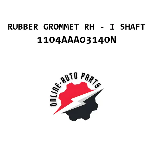 RUBBER GROMMET RH - I SHAFT